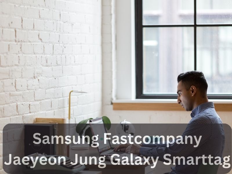 samsung fastcompany jaeyeon jung galaxy smarttag
