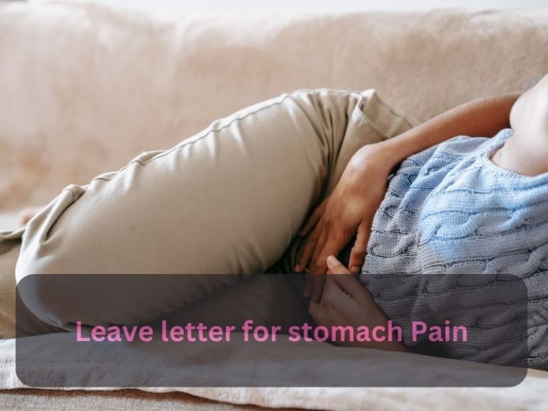 How to Write a Leave Letter For Stomach Pain ?