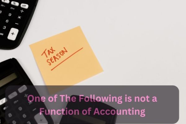 one of the following is not a function of accounting