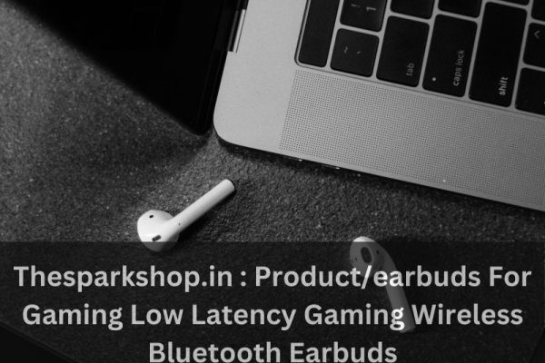 Thesparkshop.in : Product/earbuds For Gaming Low Latency Gaming Wireless Bluetooth Earbuds